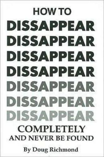 descargar libro How to Disappear Completely and Never Be Found