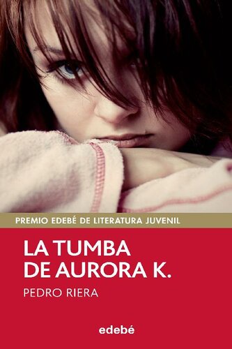 libro gratis La tumba de Aurora K. (Premio EDEBÉ juvenil 2014)