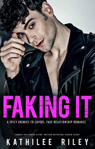 descargar libro Faking It: A Spicy Enemies-to-Lovers, Fake Relationship Romance