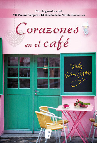 descargar libro Corazones en el café (Premio Vergara--El Rincón de la Novela Romántica 2017): VII Premio Vergara--El Rincón de la Novela Romántica