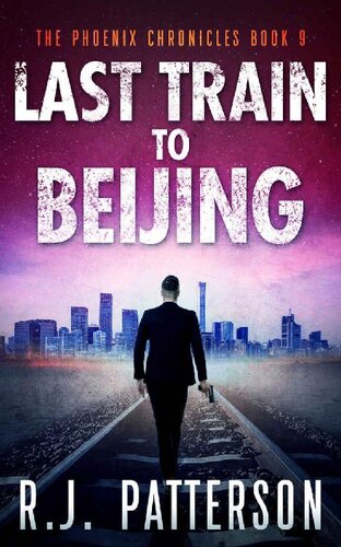 descargar libro The Last Train to Beijing (The Phoenix Chronicles Book 9)