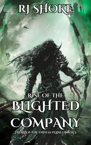 libro gratis Rise of the Blighted Company: Trials of the Endless Planes Book 3 A Litrpg Adventure