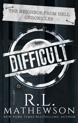 libro gratis Difficult (The Neighbor from Hell Chronicles Book 2)