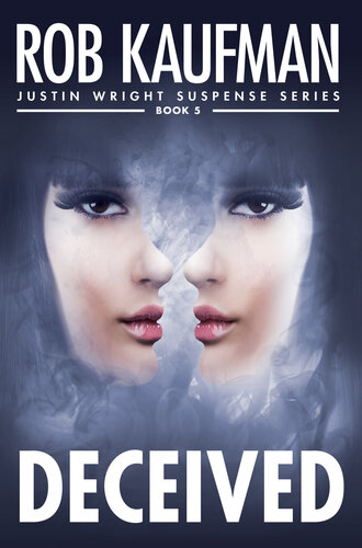 descargar libro DECEIVED (Justin Wright Suspense Series - Book 5): Jaw-dropping twists, thrills and page-turning suspense!