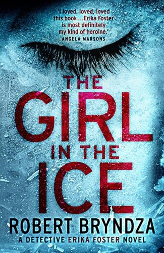 descargar libro The Girl in the Ice: A gripping serial killer thriller (Detective Erika Foster Book 1)