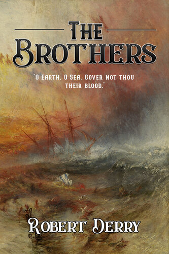 descargar libro The Brothers: O Earth O Sea Cover Not Thou Their Blood