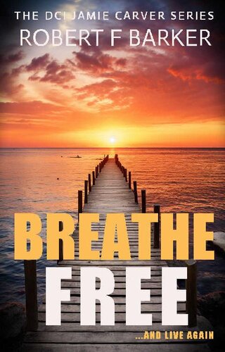 descargar libro BREATHE FREE An absolutely enthralling serial killer thriller with a sensational twist. (DCI Jamie Carver Book 7)