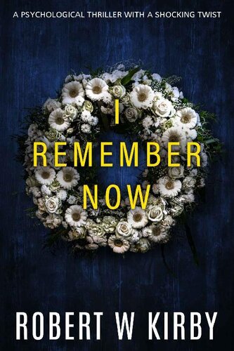 libro gratis I Remember Now: a psychological thriller with a shocking twist