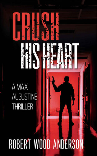 descargar libro Crush His Heart: A Max Augustine Thriller - Book One