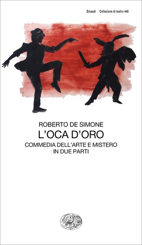 descargar libro L'oca d'oro. Commedia dell'arte e mistero in due parti