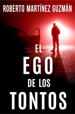 libro gratis El ego de los tontos (Lucas Acevedo 3)