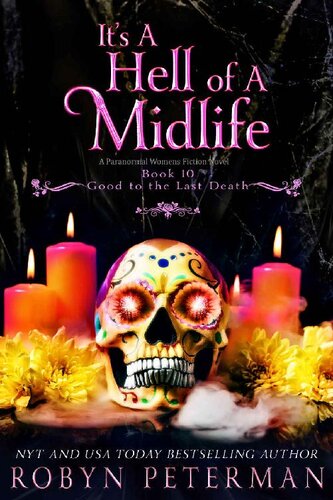 descargar libro It's A Hell of A Midlife: A Paranormal Women's Fiction Novel: Good To The last Death Book Ten