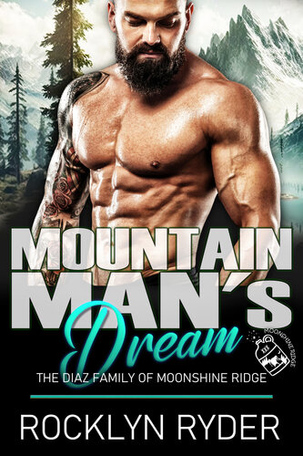 libro gratis Mountain Man's Dream: The Diaz Family of Moonshine Ridge