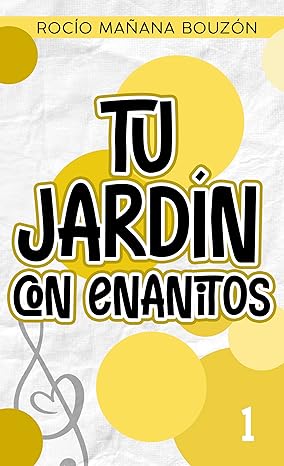 descargar libro Tu jardín con enanitos (Un amor al compás #01)