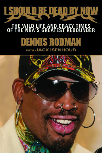 descargar libro I Should be Dead by Now: The Life and Times of the NBA's Greatest Rebounder