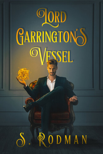 descargar libro Lord Garrington's Vessel (Duty & Magic: MM Modern Day Regency)