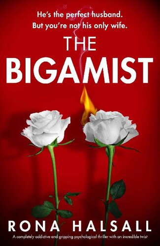 descargar libro The Bigamist: A completely addictive and gripping psychological thriller with an incredible twist (Totally gripping thrillers by Rona Halsall)