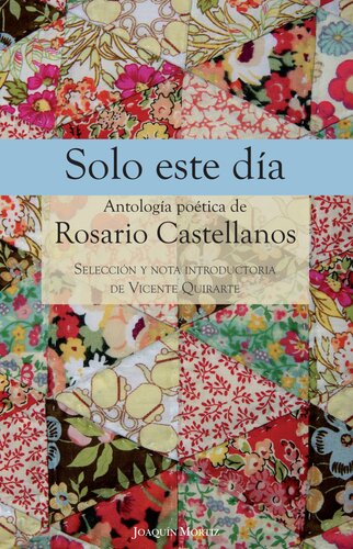 descargar libro Solo este día: Selección y nota introductoria de Vicente Quirarte