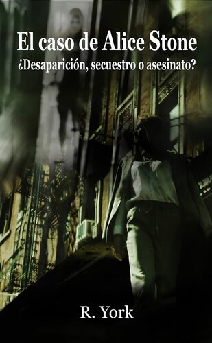 libro gratis El caso de Alice Stone: ¿Desaparició , secuestro o asesinato?