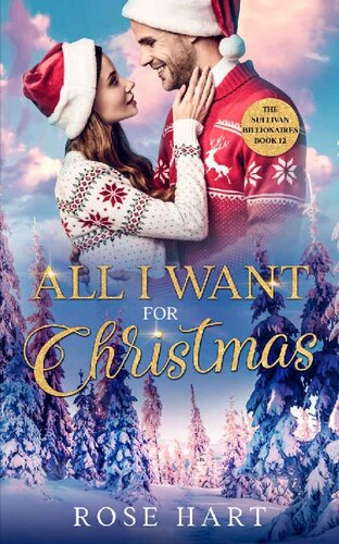 descargar libro All I Want for Christmas (The Sullivan Billionaires Book 12)