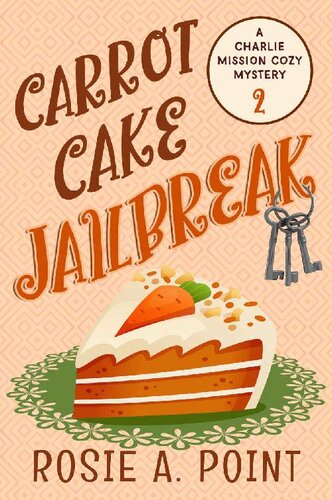 descargar libro Carrot Cake Jailbreak (A Charlie Mission Cozy Mystery Book 2)