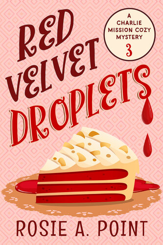 descargar libro Red Velvet Droplets (A Charlie Mission Cozy Mystery Book 3)