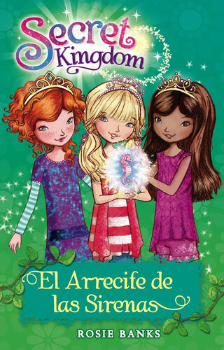 descargar libro Secret Kingdom 4. El arrecife de las sirenas