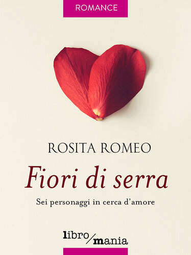 libro gratis Fiori di serra: Sei personaggi in cerca d'amore