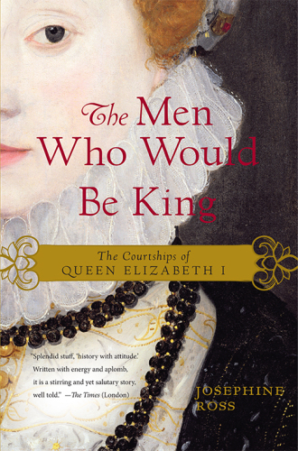 descargar libro The Men Who Would Be King- The Courtships of Queen Elizabeth I