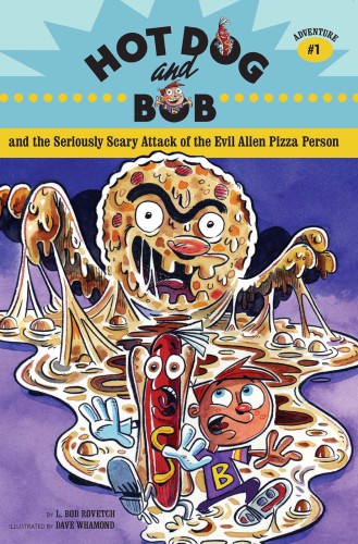 descargar libro Hot Dog and Bob and the Seriously Scary Attack of the Evil Alien Pizza Person