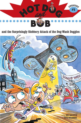 descargar libro Hot Dog and Bob and the Surprisingly Slobbery Attack of the Dog-Wash Doggies