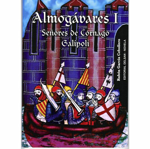 libro gratis Almogávares I: Señores de Cornago. Galípoli