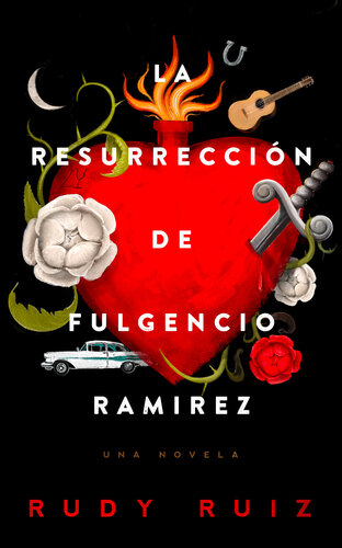 descargar libro La Resurrección de Fulgencio Ramirez: Una Novela