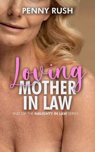 descargar libro Loving Mother-In-Law (Mother-In-Law / Son-In-Law Erotic & Taboo Short Story) (Naughty In Law Book 1)