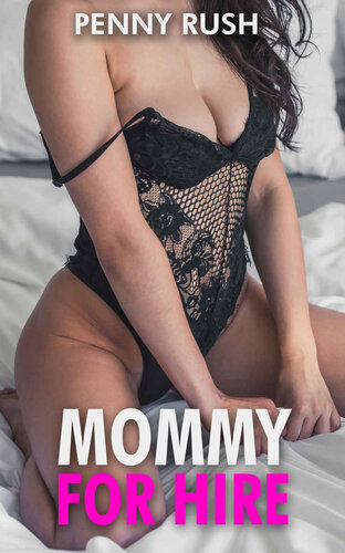 libro gratis Mommy For Hire (A Step-Mom / Step-Son Erotic and Taboo Short Story)