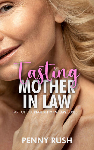 descargar libro Tasting Mother-In-Law (Mother In Law / Son In Law Erotic & Taboo Short Story) (Naughty In Law Book 3)