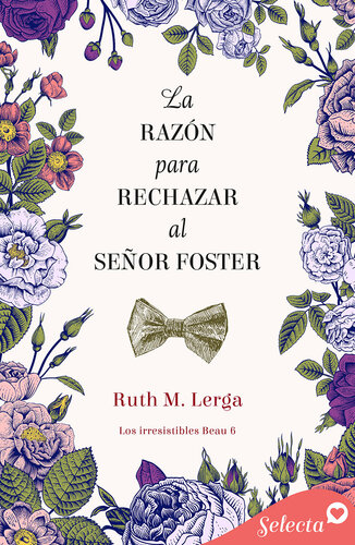 descargar libro La razón para rechazar al señor Foster (Los irresistibles Beau 6)