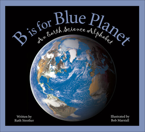 libro gratis B Is for Blue Planet: An Earth Science Alphabet