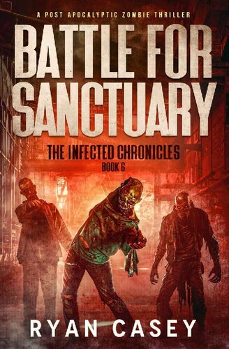 descargar libro Battle For Sanctuary: A Post Apocalyptic Zombie Thriller (The Infected Chronicles Book 6)