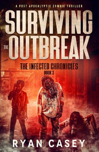 descargar libro Surviving the Outbreak: A Post Apocalyptic Zombie Thriller (The Infected Chronicles Book 3)