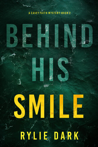 libro gratis Behind His Smile (A Casey Faith Suspense ThrillerBook 2)