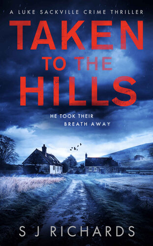 descargar libro Taken to the Hills: A Fast-paced British Crime Thriller (Luke Sackville Crime Thrillers Book 1)