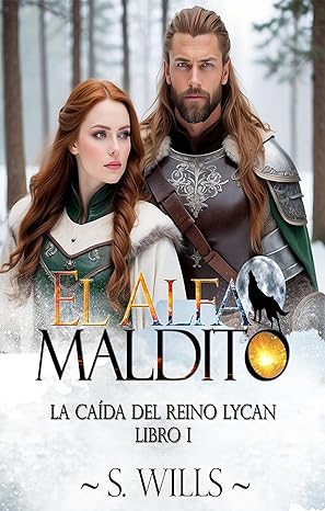 descargar libro El Alfa Maldito: La caída del reino Lycan I (El renacer de las almas destinadas #01)