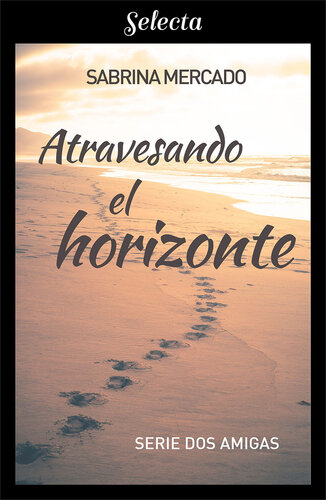 libro gratis Atravesando el horizonte (Serie Dos Amigas 2)