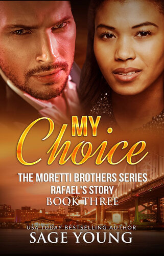 descargar libro My Choice: The Moretti Brothers Series - Rafaels Story  - Book Three