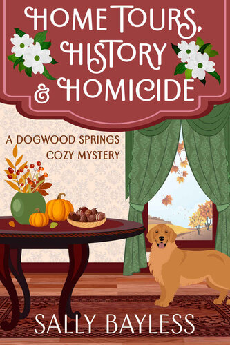 descargar libro Home Tours, History & Homicide (Dogwood Springs Cozy Mystery Book 3)