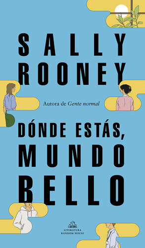 descargar libro Dónde estás, mundo bello: La nueva novela de la aclamada autora de «Gente normal»