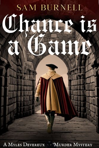 descargar libro Chance is a Game: A Myles Devereux Murder Mystery - Mystery and Intrigue in Tudor England