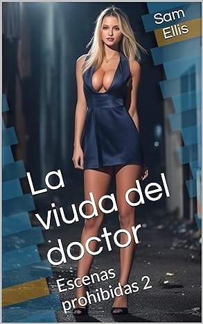 libro gratis La viuda del doctor (Escenas prohibidas #02)