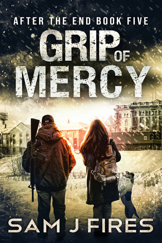 descargar libro Grip of Mercy: A Post-Apocalyptic EMP Survival Thriller (After the End Book 5)